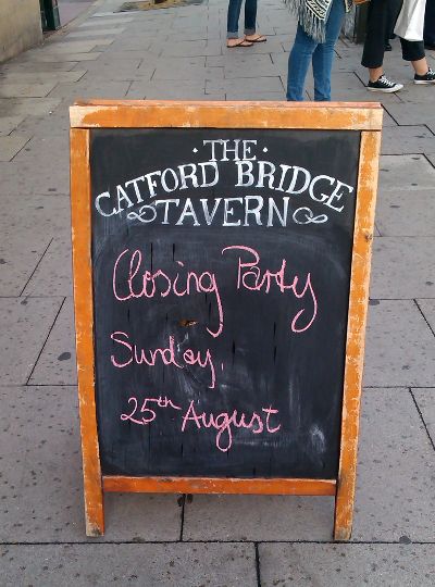 closing party at the
                  Catford Bridge Tavern on Sunday 25th Aug 2013