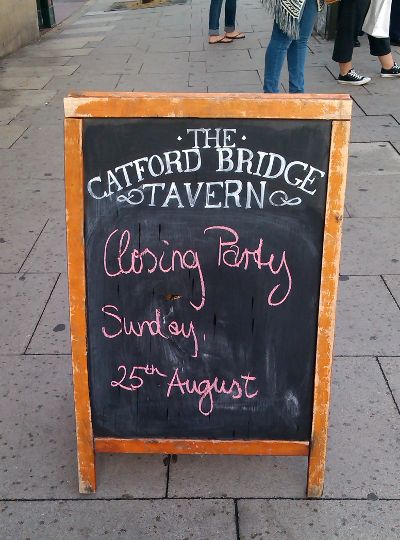 closing party at the
                  Catford Bridge Tavern on Sunday 25th Aug 2013