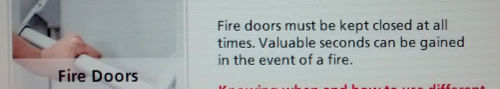 never open a fire door -
                      even during a fire - it's the rules !