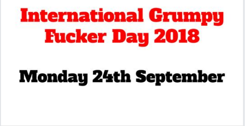 International Grumpy
                        Fucker day